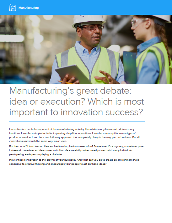 Manufacturing's great debate idea or execution, which is most important to innovation