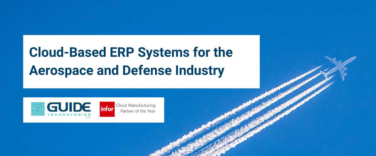 Guide Technologies | Cloud-Based ERP Systems for Aerospace and Defense Manufacturers Blog Banner